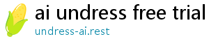 ai undress free trial